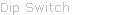Dip Switch